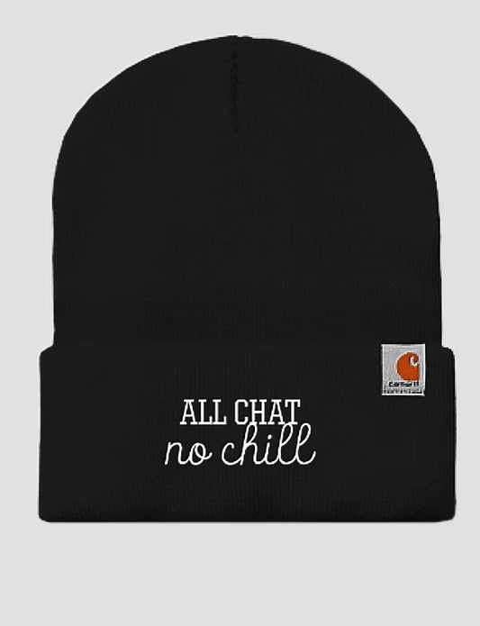 "All chat, No Chill" Carhartt beanie